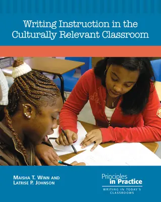 L'enseignement de l'écriture dans une classe culturellement pertinente - Writing Instruction in the Culturally Relevant Classroom