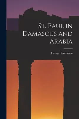 Saint Paul à Damas et en Arabie - St. Paul in Damascus and Arabia