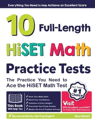 10 tests complets d'entraînement aux mathématiques HiSET : L'entraînement dont vous avez besoin pour réussir le test de mathématiques HiSET - 10 Full Length HiSET Math Practice Tests: The Practice You Need to Ace the HiSET Math Test