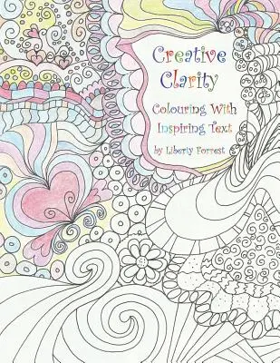 Clarté créative - Coloriage avec texte inspirant - Creative Clarity - Colouring with Inspiring Text