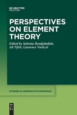 Perspectives sur la théorie des éléments - Perspectives on Element Theory