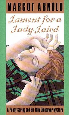 La complainte d'une dame laird : un mystère de Penny Spring et Sir Toby Glendower - Lament for a Lady Laird: A Penny Spring and Sir Toby Glendower Mystery