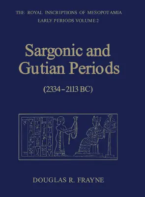 Périodes sargonique et gutienne (2234-2113 av. J.-C.) - Sargonic and Gutian Periods (2234-2113 BC)