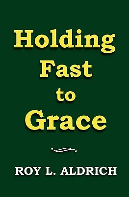 Tenir bon pour la grâce - Holding Fast to Grace