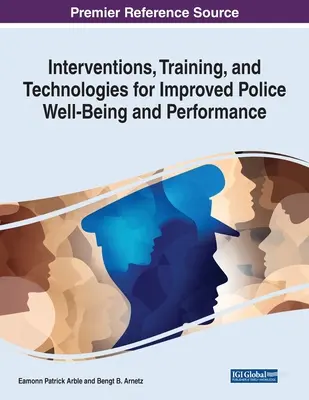 Interventions, formation et technologies pour améliorer le bien-être et les performances de la police - Interventions, Training, and Technologies for Improved Police Well-Being and Performance