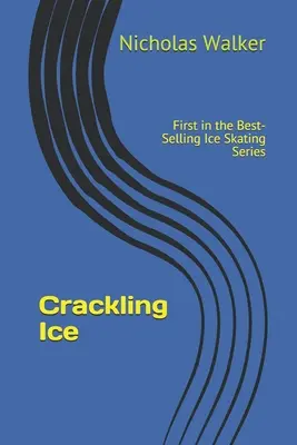 Crackling Ice : roman à succès désormais disponible sur Kindle - Crackling Ice: Best Selling Novel Now Available on Kindle