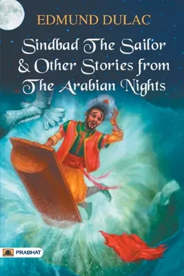 Sindbad le marin et autres histoires des Mille et une nuits - Sindbad the Sailor & Other Stories from the Arabian Nights