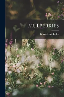 Les mûres - Mulberries