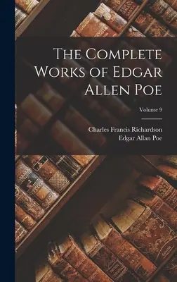 Les œuvres complètes d'Edgar Allen Poe ; Volume 9 - The Complete Works of Edgar Allen Poe; Volume 9