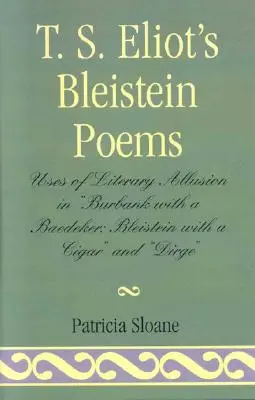 Les poèmes de Bleistein de T.S. Eliot : Les usages de l'allusion littéraire dans « Burbank avec un Baedeker, Bleistein avec un cigare » et « Dirge ». - T.S. Eliot's Bleistein Poems: Uses of Literary Allusion in 'Burbank with a Baedeker, Bleistein with a Cigar' and 'Dirge'