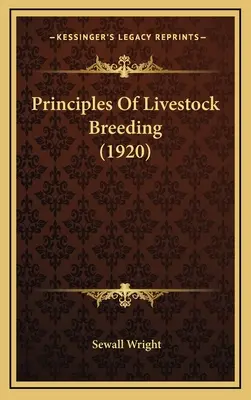 Principes de l'élevage (1920) - Principles Of Livestock Breeding (1920)