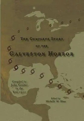 L'histoire complète de l'horreur de Galveston - The Complete Story of the Galveston Horror