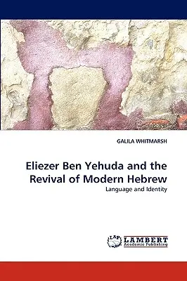 Eliezer Ben Yehuda et le renouveau de l'hébreu moderne - Eliezer Ben Yehuda and the Revival of Modern Hebrew