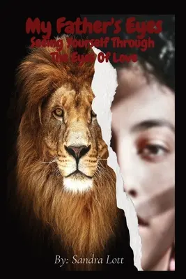 Les yeux de mon père : se voir à travers les yeux de l'amour - My Father's Eyes: Seeing Yourself Through The Eyes Of Love