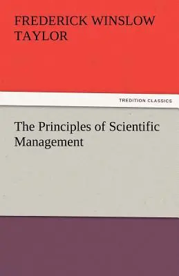 Les principes de la gestion scientifique - The Principles of Scientific Management