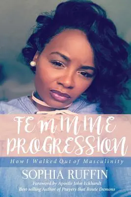 Progression féminine : Comment j'ai quitté la masculinité - Feminine Progression: How I Walked Out of Masculinity