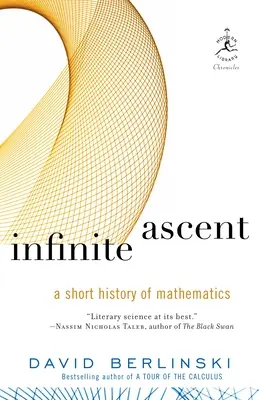 L'ascension infinie : Une brève histoire des mathématiques - Infinite Ascent: A Short History of Mathematics