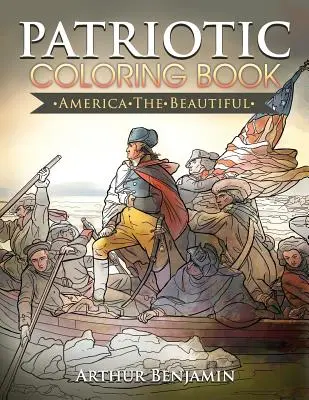 Livre de coloriage patriotique : America the Beautiful - Patriotic Coloring Book: America the Beautiful