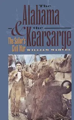 L'Alabama et le Kearsarge : La guerre civile des marins - The Alabama and the Kearsarge: The Sailor's Civil War