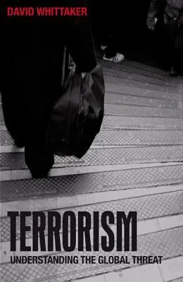 Terrorisme : Comprendre la menace mondiale - Terrorism: Understanding the Global Threat