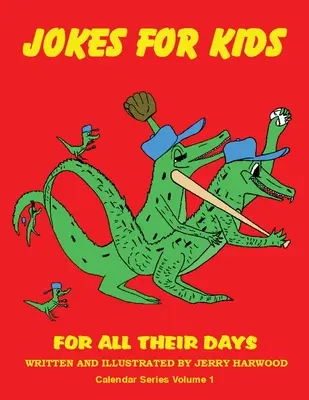 Blagues pour enfants pour tous les jours : Série Calendrier Volume 1 - Jokes for Kids for All Their Days: Calendar Series Volume 1