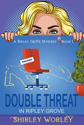 Double Threat In Ripley Grove (A Ripley Grove Mystery, Book 1) : Un meurtre mystérieux - Double Threat In Ripley Grove (A Ripley Grove Mystery, Book 1): A Murder Mystery