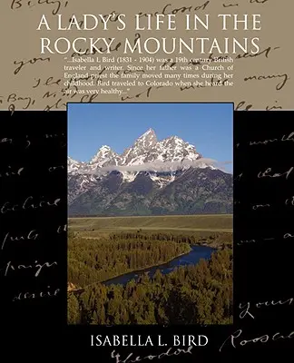 Une vie de femme dans les montagnes Rocheuses - A Ladys Life in the Rocky Mountains