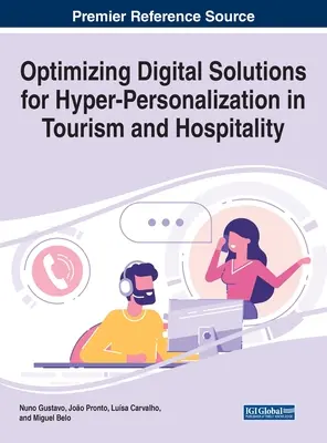 Optimiser les solutions numériques pour l'hyperpersonnalisation dans le tourisme et l'hôtellerie - Optimizing Digital Solutions for Hyper-Personalization in Tourism and Hospitality