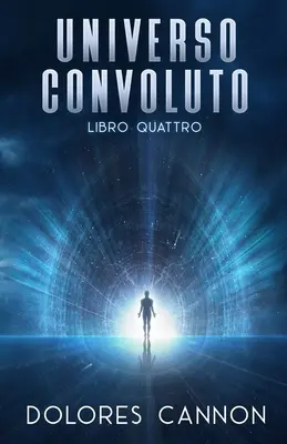 L'univers partagé, Livre Quattro - Universo Convoluto, Libro Quattro