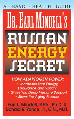 Le secret de l'énergie russe du Dr Earl Mindell - Dr. Earl Mindell's Russian Energy Secret