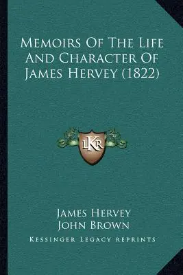 Mémoires sur la vie et le caractère de James Hervey (1822) - Memoirs Of The Life And Character Of James Hervey (1822)