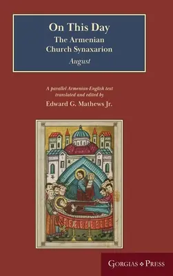 En ce jour (août) : Le synaxarion de l'Église arménienne (Yaysmawurkʿ) - On This Day (August): The Armenian Church Synaxarion (Yaysmawurkʿ)