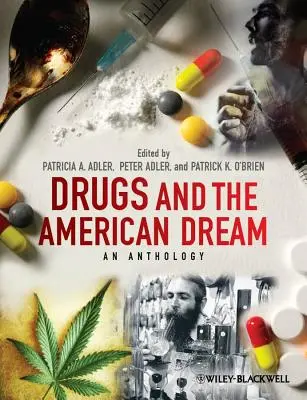 Les drogues et le rêve américain : Une anthologie - Drugs and the American Dream: An Anthology