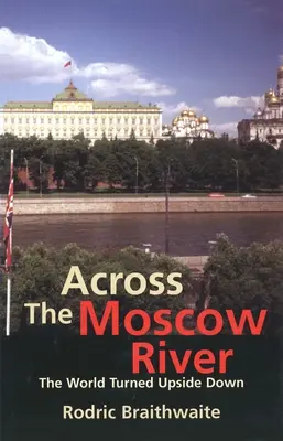 De l'autre côté de la rivière Moscou : Le monde à l'envers - Across the Moscow River: The World Turned Upside Down