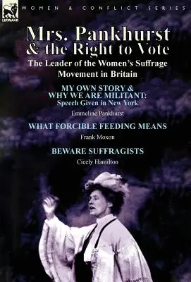 Mme Pankhurst et le droit de vote : la dirigeante du mouvement pour le suffrage des femmes en Grande-Bretagne - Mrs. Pankhurst & the Right to Vote: the Leader of the Women's Suffrage Movement in Britain