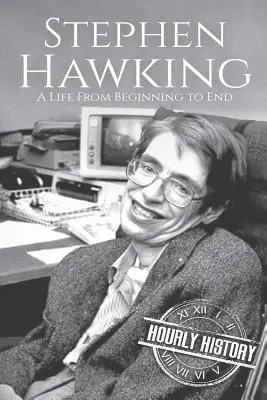 Stephen Hawking : Une vie du début à la fin - Stephen Hawking: A Life From Beginning to End