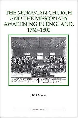 L'Église morave et le réveil missionnaire en Angleterre, 1760-1800 - The Moravian Church and the Missionary Awakening in England, 1760-1800