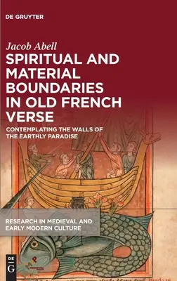 Frontières spirituelles et matérielles dans les vers français anciens : Contempler les murs du paradis terrestre - Spiritual and Material Boundaries in Old French Verse: Contemplating the Walls of the Earthly Paradise