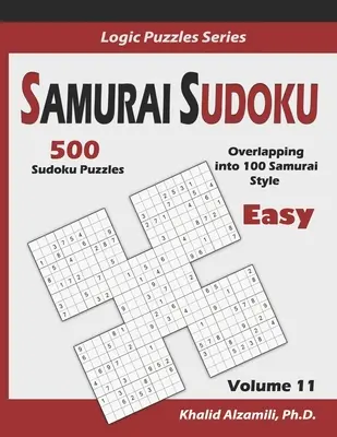 Samurai Sudoku : 500 puzzles Sudoku faciles se superposant à 100 puzzles de style Samurai - Samurai Sudoku: 500 Easy Sudoku Puzzles Overlapping into 100 Samurai Style