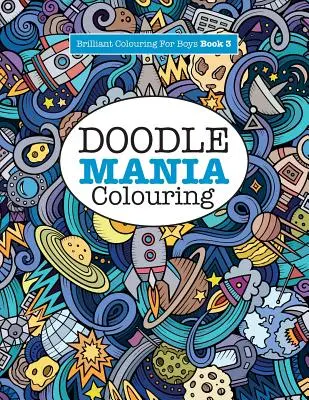 Coloriage Doodle Mania ( Brilliant Colouring For Boys ) - Doodle Mania Colouring ( Brilliant Colouring For Boys)