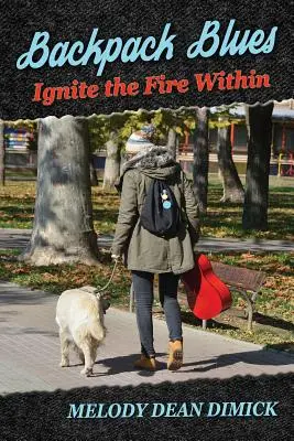 Le blues du sac à dos : Allumez le feu en vous - Backpack Blues: Ignite the Fire Within