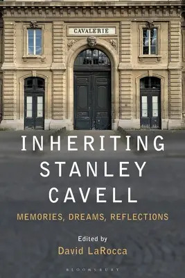 Hériter de Stanley Cavell : Souvenirs, rêves, réflexions - Inheriting Stanley Cavell: Memories, Dreams, Reflections