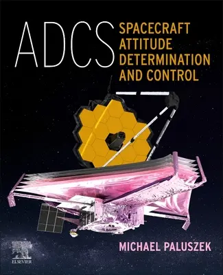 Adcs - Détermination et contrôle de l'attitude des engins spatiaux - Adcs - Spacecraft Attitude Determination and Control