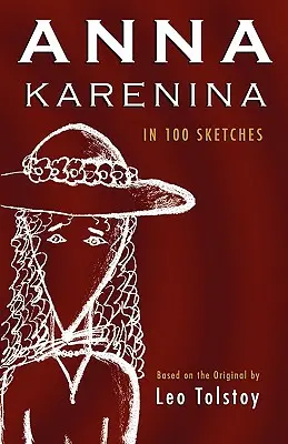 Anna Karénine : en 100 croquis - Anna Karenina: In 100 Sketches