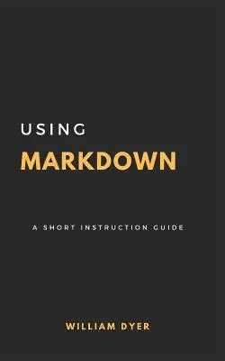 Utiliser Markdown : Un petit guide d'instruction - Using Markdown: A Short Instruction Guide