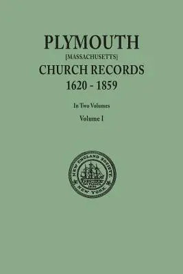 Plymouth Church Records, 1620-1859 [Massachusetts]. en deux volumes. Volume I - Plymouth Church Records, 1620-1859 [Massachusetts]. in Two Volumes. Volume I
