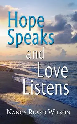 L'espoir parle et l'amour écoute - Hope Speaks and Love Listens