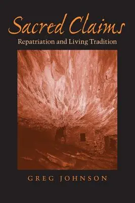 Revendications sacrées : Rapatriement et tradition vivante - Sacred Claims: Repatriation and Living Tradition