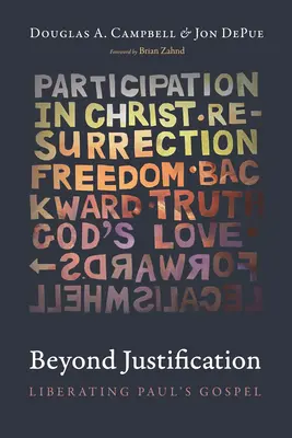 Au-delà de la justification : Libérer l'Évangile de Paul - Beyond Justification: Liberating Paul's Gospel