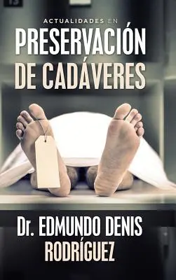 Aktuelles aus dem Preservacin De Cadveres - Actualidades En Preservacin De Cadveres